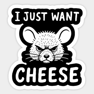 I Just Want Cheese Foodie Snack Goals Humor Sticker